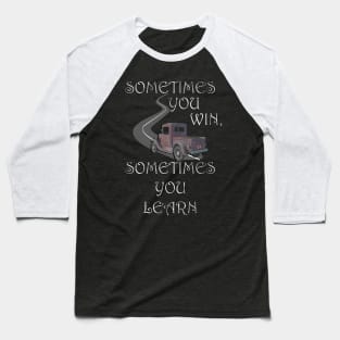 Inspirational Quote Sometimes You Win Sometimes You Learn Motivational Gifts Baseball T-Shirt